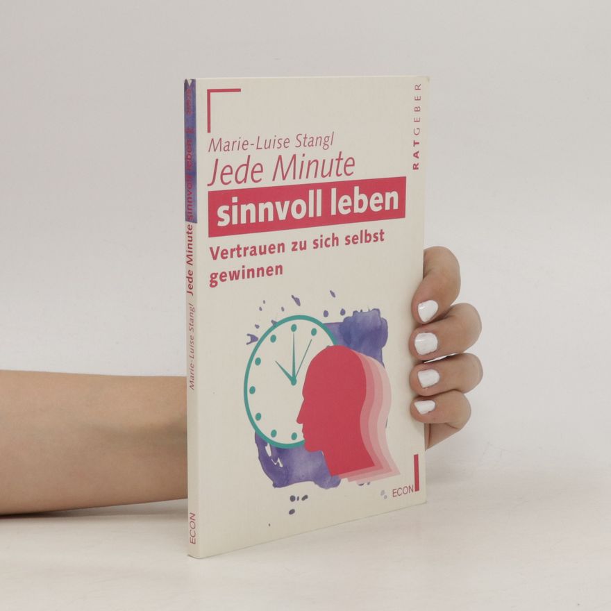 Marie Luise Stangl Jede Minute sinnvoll leben