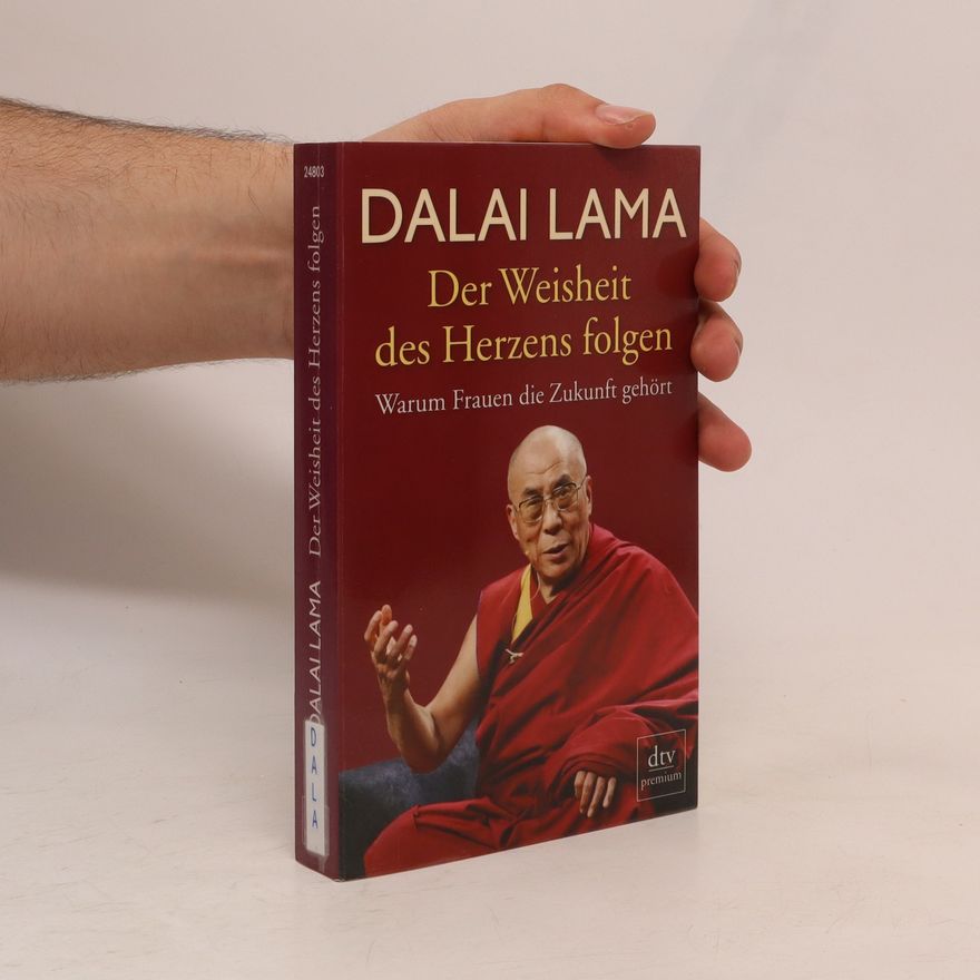 Dalaï-Lama Der Weisheit des Herzens folgen