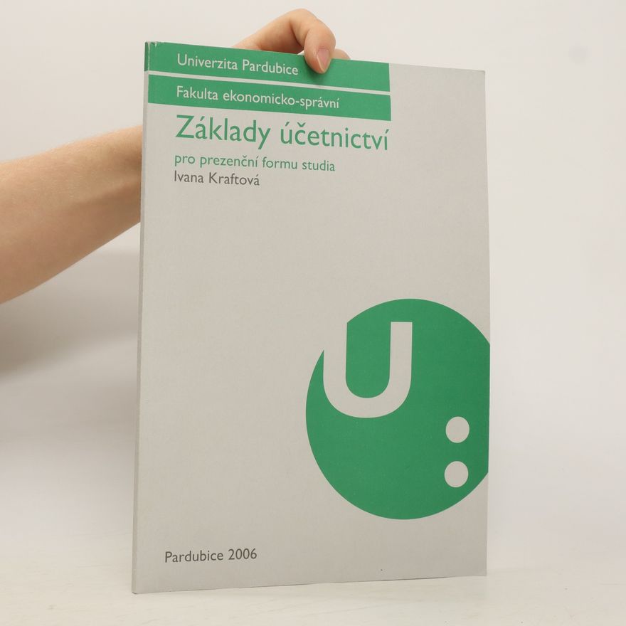 Ivana Kraftová Základy účetnictví pro prezenční formu studia