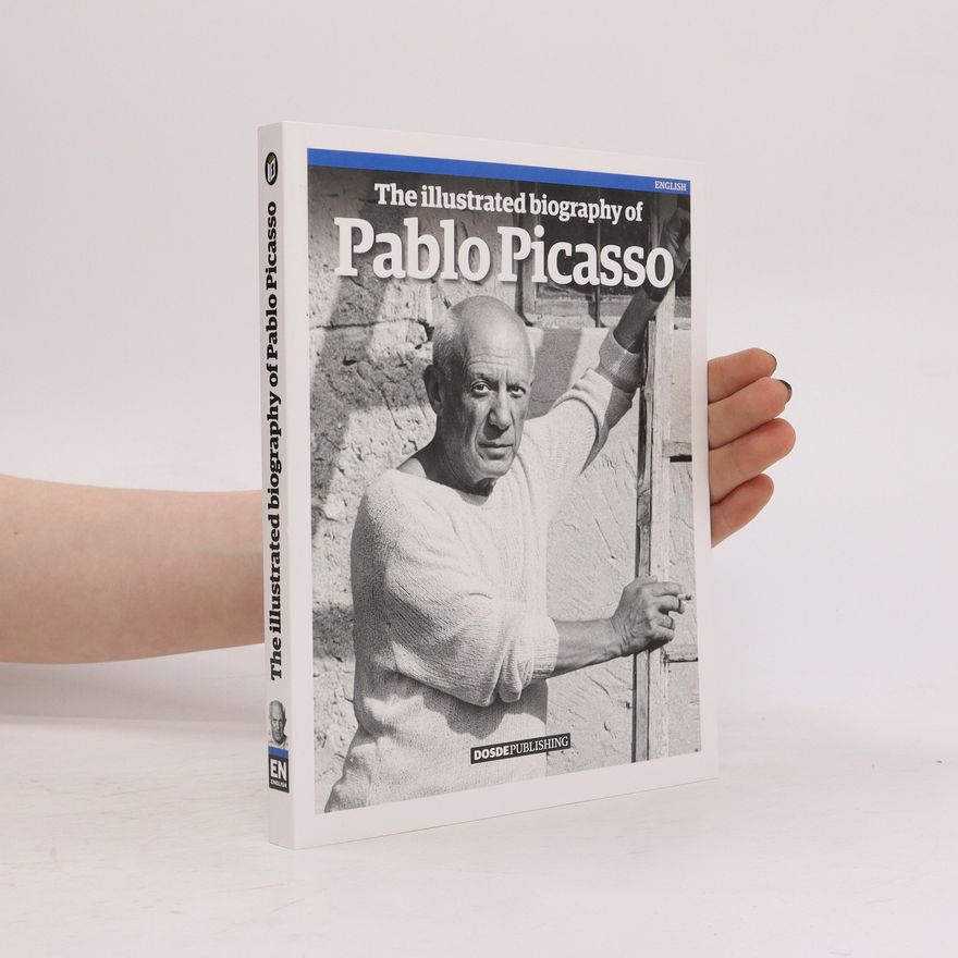 Kolektiv autorů The Illustrated Biography of Pablo Picasso