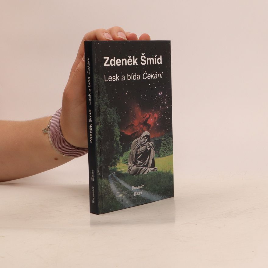 Zdeněk Šmíd Lesk a bída Čekání