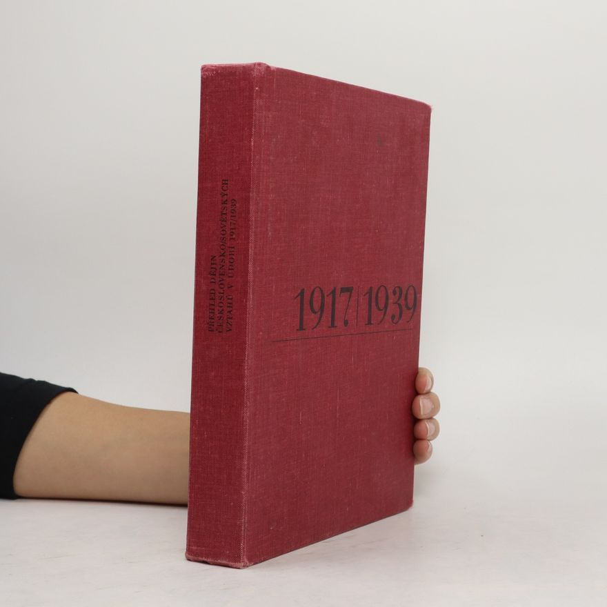 AA.VV. Přehled dějin. Československo/Sovětských vztahů v údobí 1917/1939.