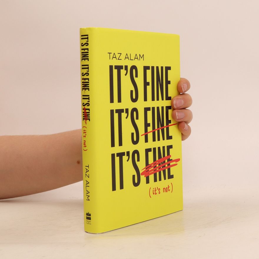 Taz Alam It's Fine, It's Fine, It's Fine (It's Not)