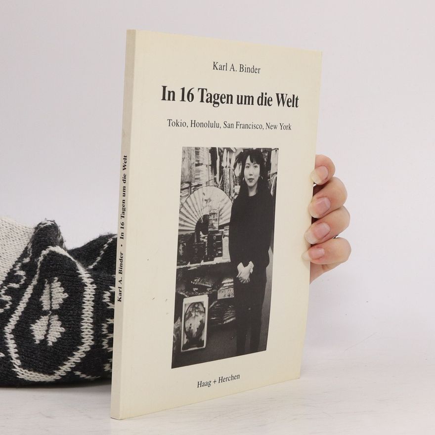 Karl A. Binder In 16 Tagen um die Welt