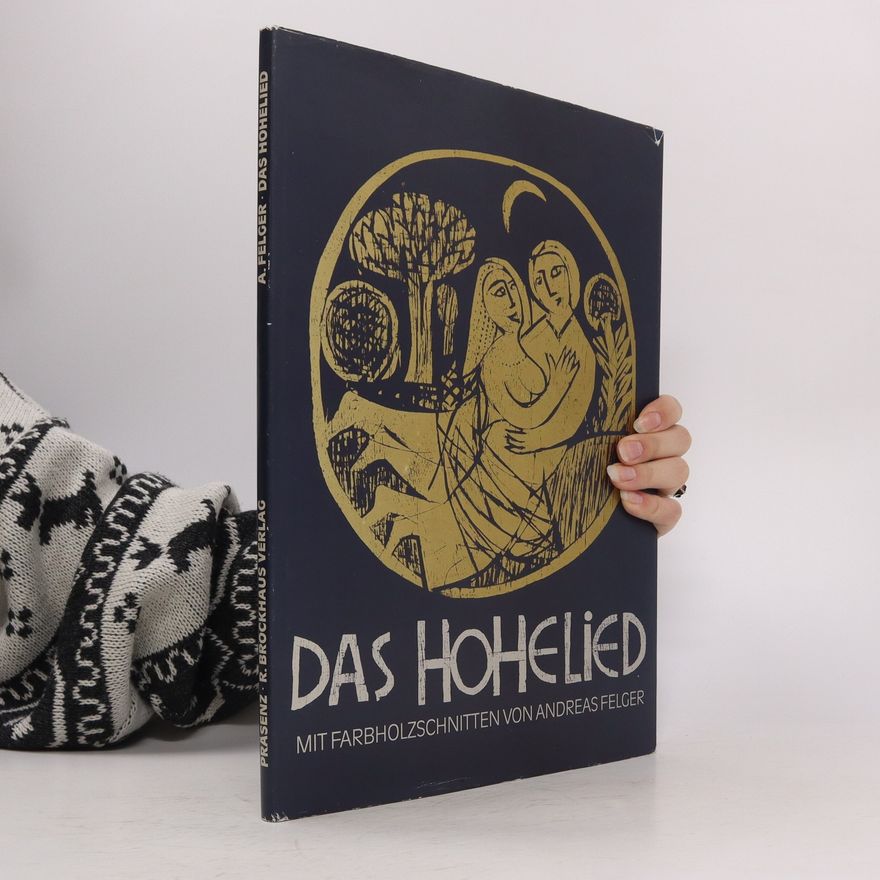 Andreas Felger Das Hohelied
