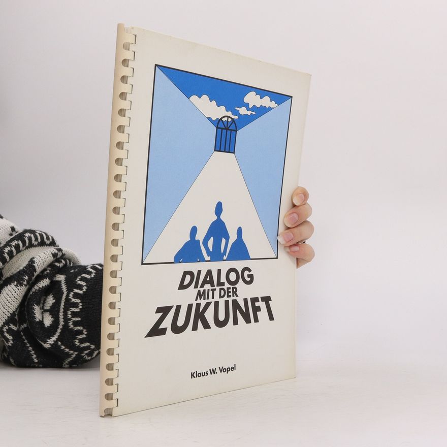 Klaus W. Vopel Dialog mit der Zukunft