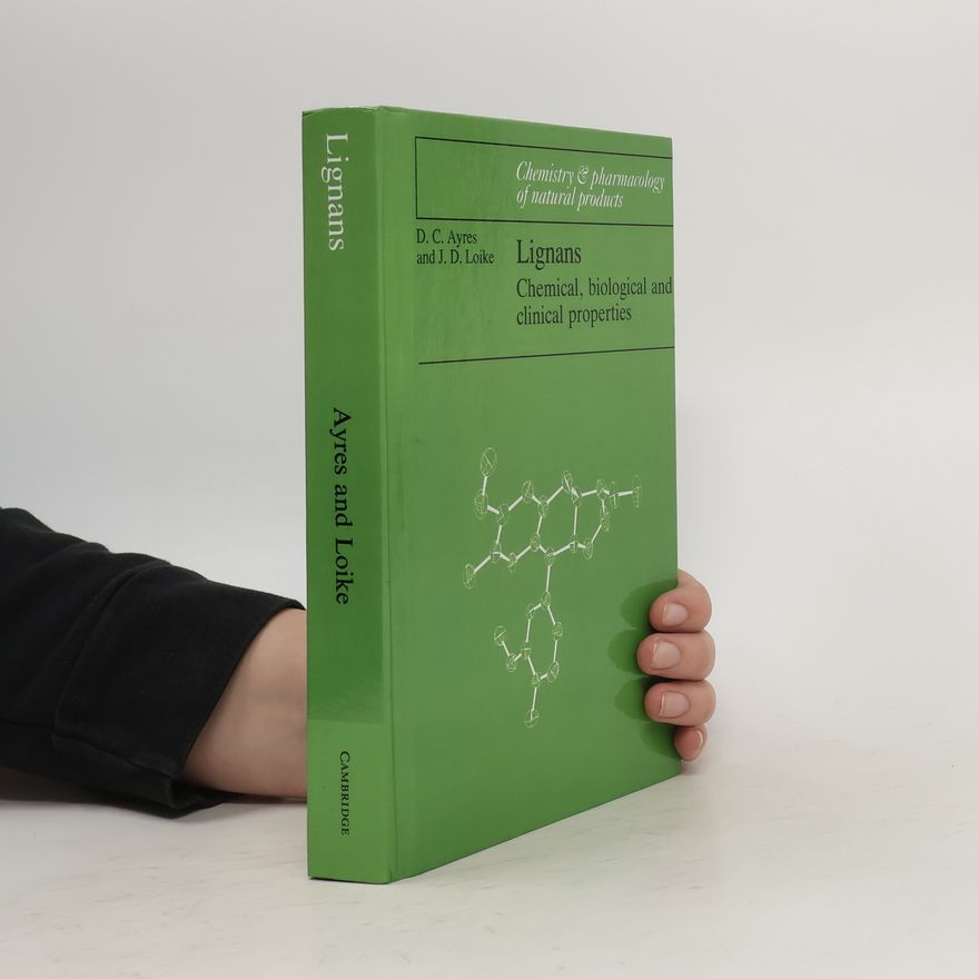 David C. Ayres Lignans. Chemical, Biological and Clinical Properties