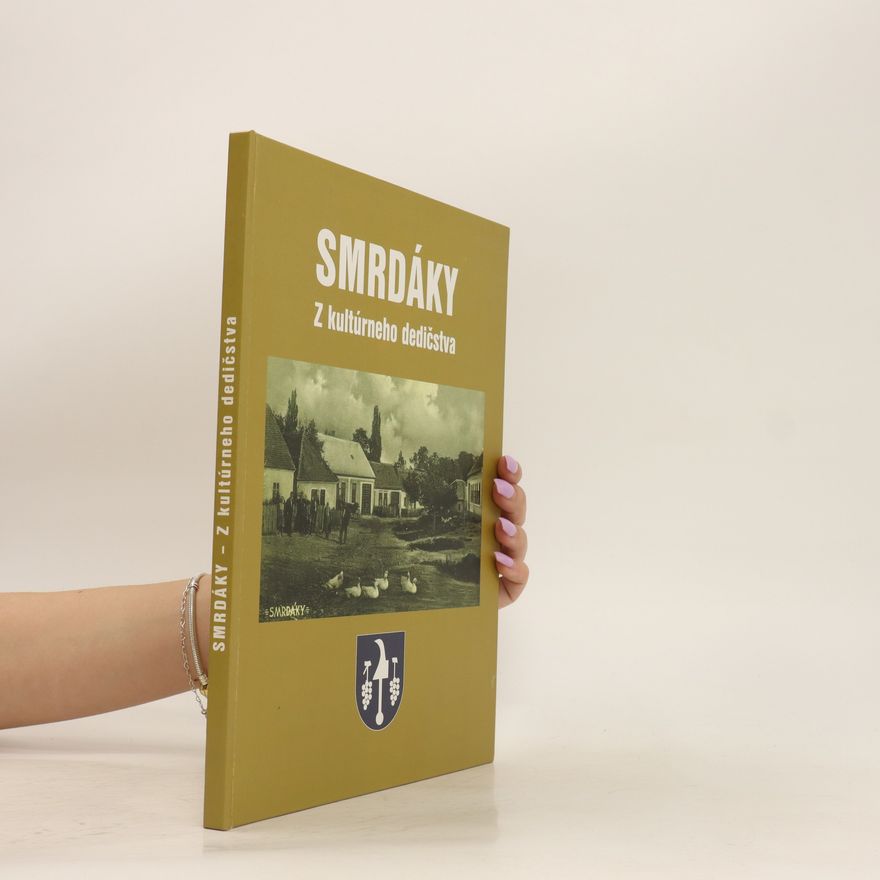 Autorenkollektiv Smrdáky. Z kultúrneho dedičstva