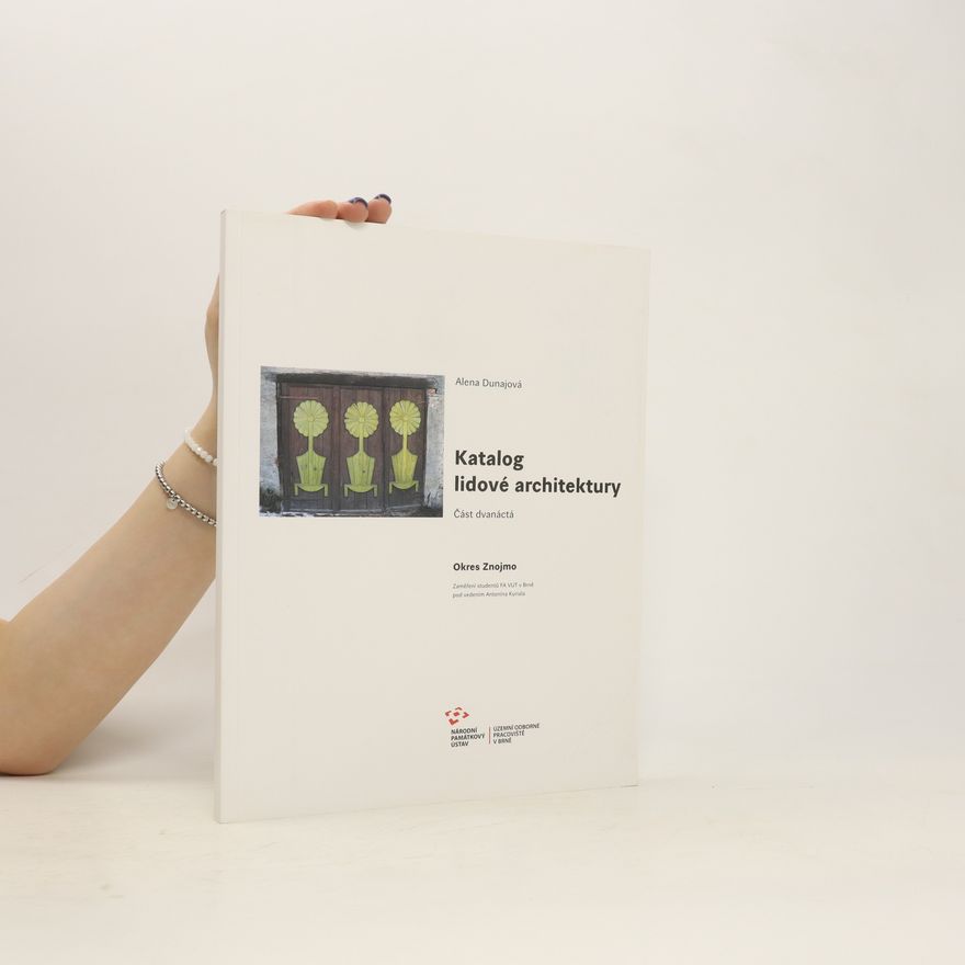 Alena Dunajová Katalog lidové architektury 12 - Okres Znojmo