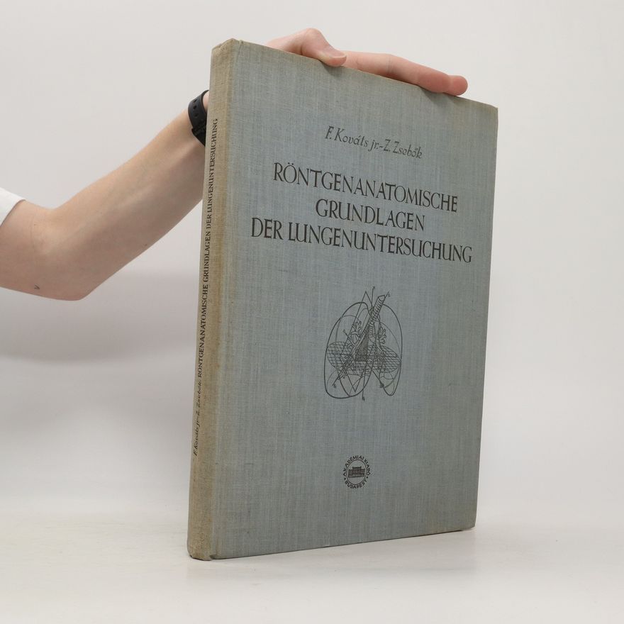 Z. Zsebök Röntgenanatomische Grundlagen der Lungenuntersuchung