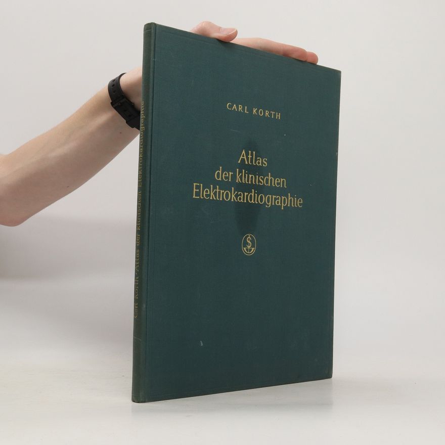Carl Korth Atlas der klinischen Elektrokardiographie
