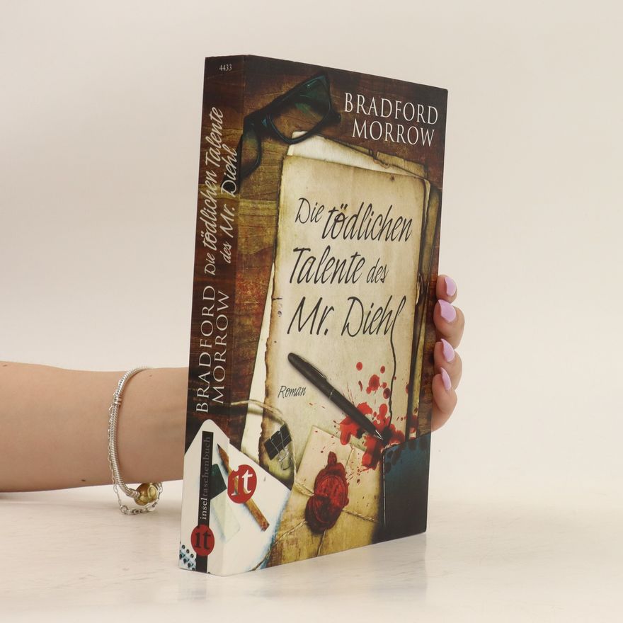Bradford Morrow Die tödlichen Talente des Mr. Diehl