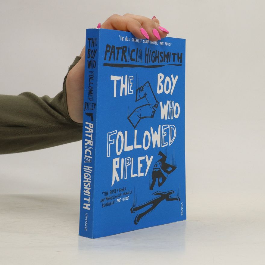 Patricia Highsmith The Boy who Followed Ripley