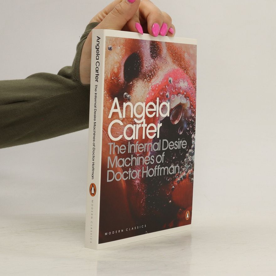 Angela Carter The Infernal Desire Machines of Doctor Hoffman
