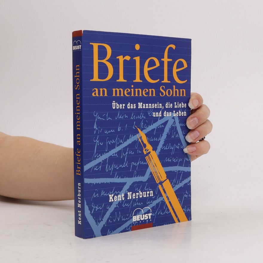 Kent Nerburn Briefe an meinen Sohn