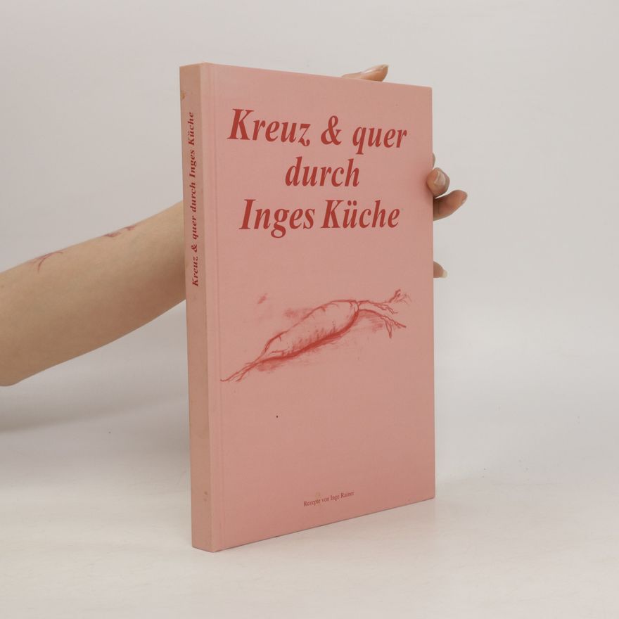 Inge Rainer Kreuz & quer durch Inges Küche
