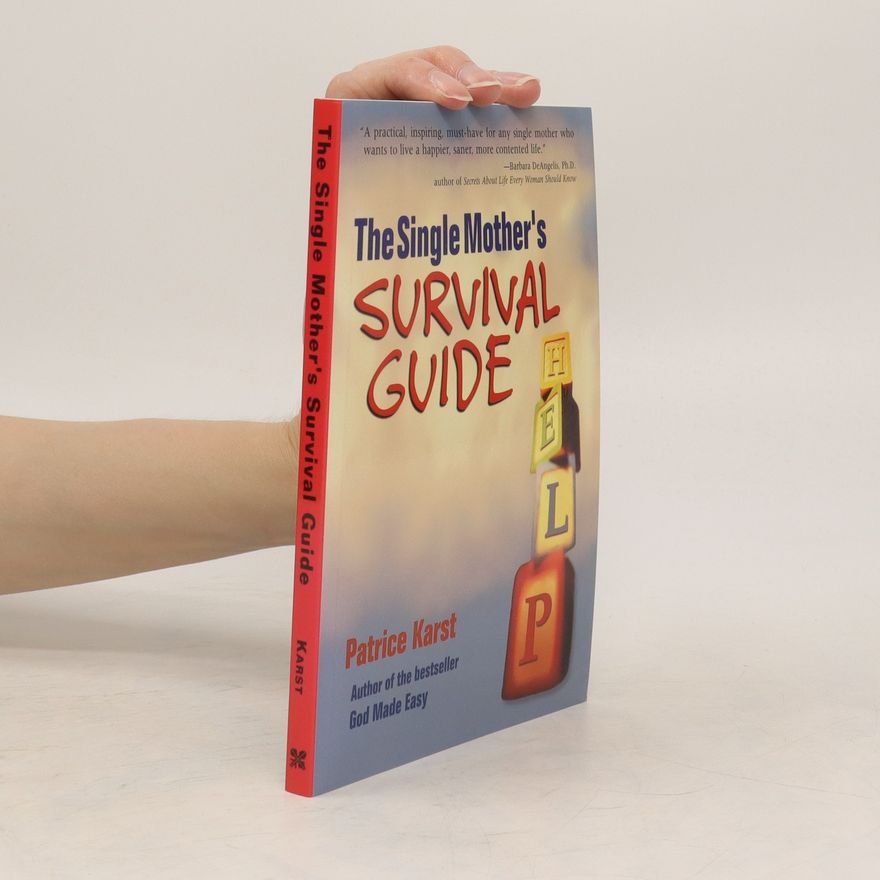 Patrice Karst The Single Mother's Survival Guide