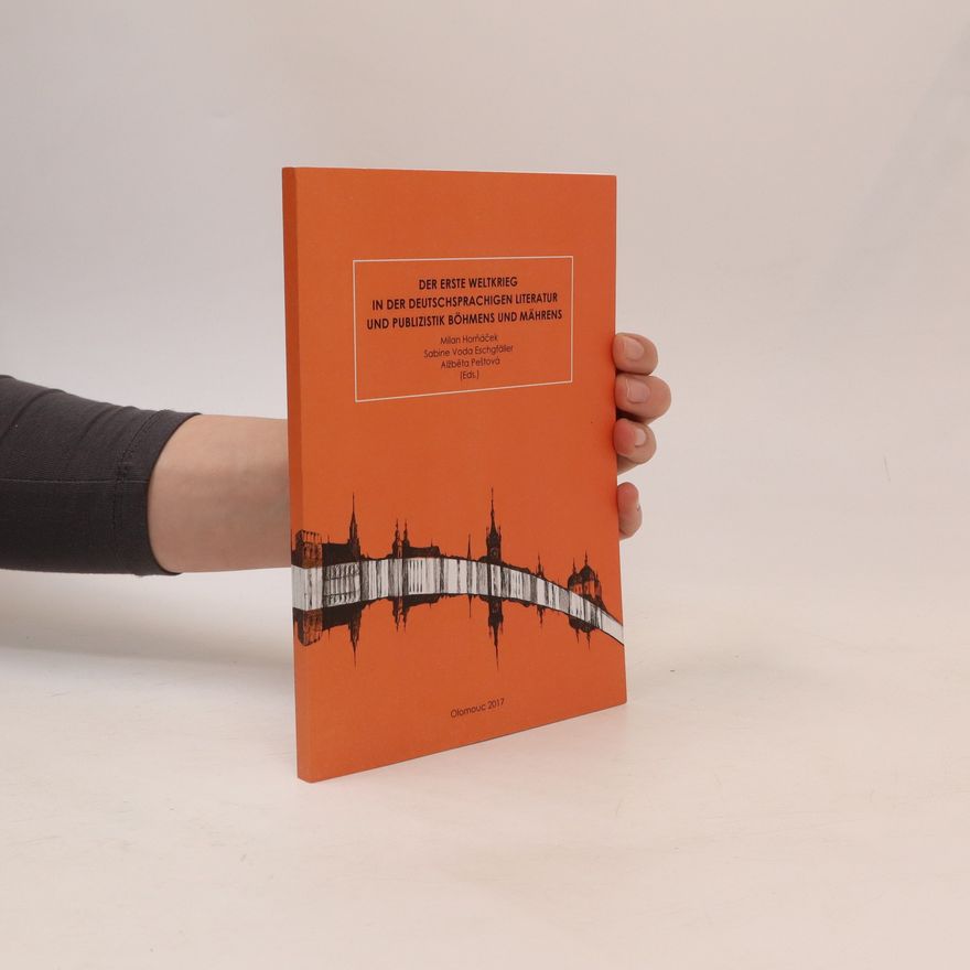 A. Horn Der Erste Weltkrieg in der deutschsprachigen Literatur und Publizistik Böhmens und Mährens