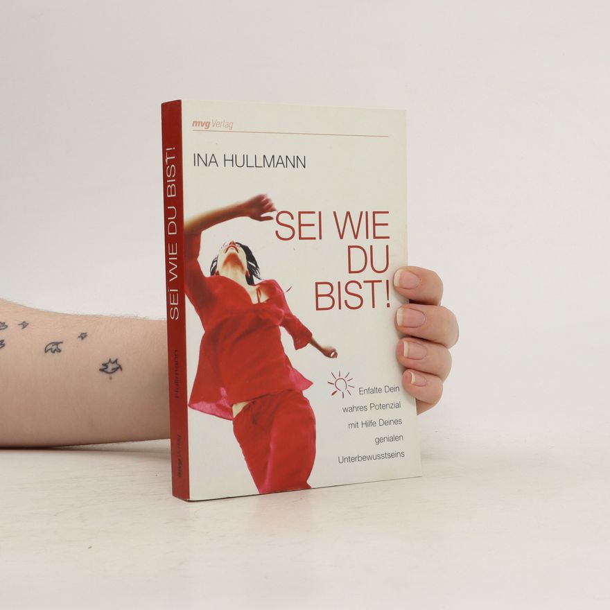 Ina Hullmann Sei wie du bist!