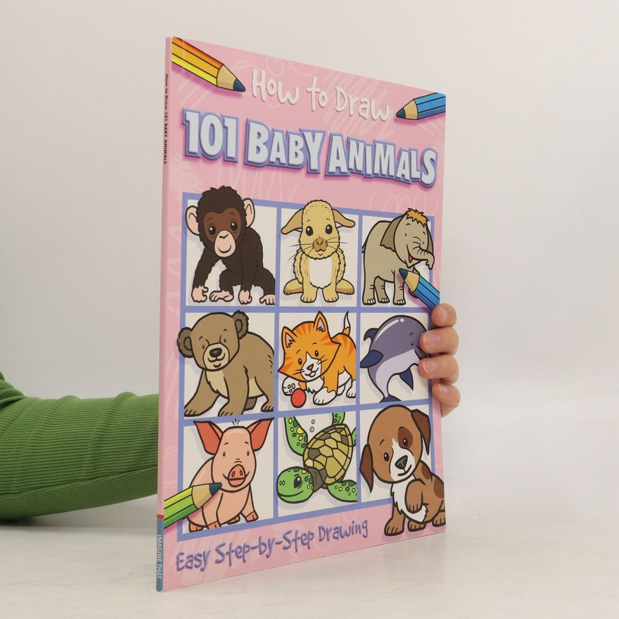 Various authors How to Draw 101 Baby Animals
