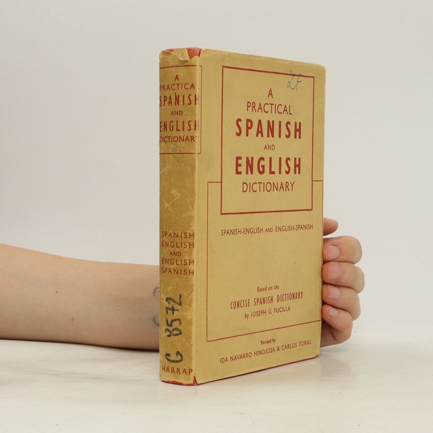 Joseph G. Fucilla A practical Spanish and English dictionary