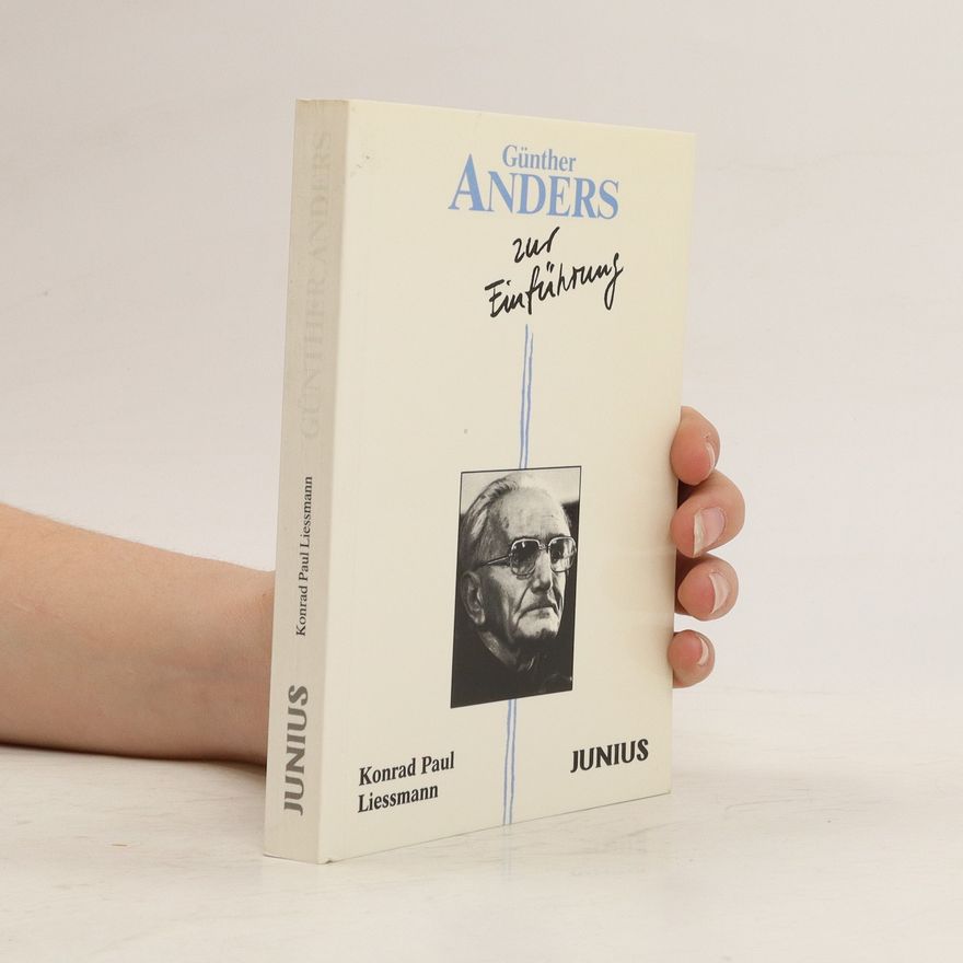 Konrad Paul Liessmann Günther Anders zur Einführung