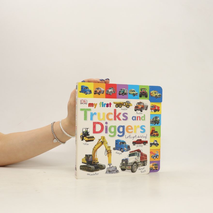 Dorling Kindersley Publishing Staff My First Trucks and Diggers