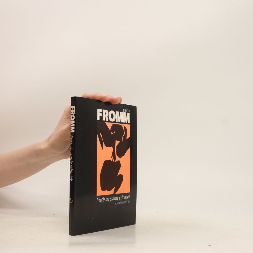 Erich Fromm Niech się stanie człowiek