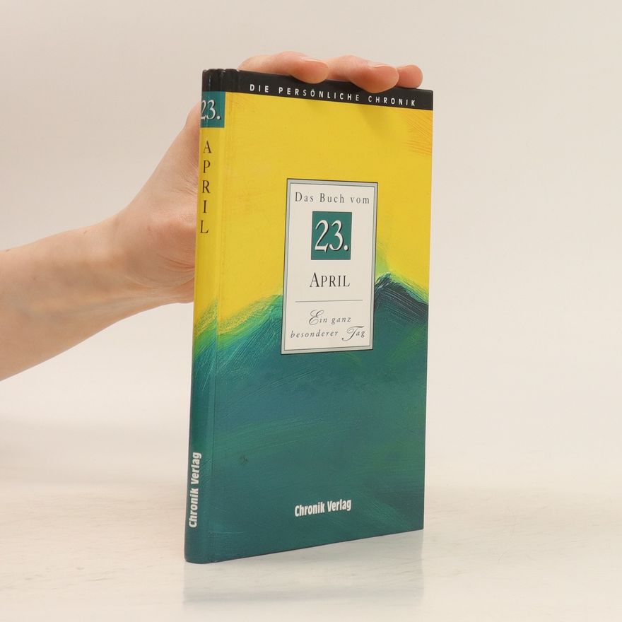 Autorenkollektiv Die persönliche Chronik. Das Buch vom 23. April