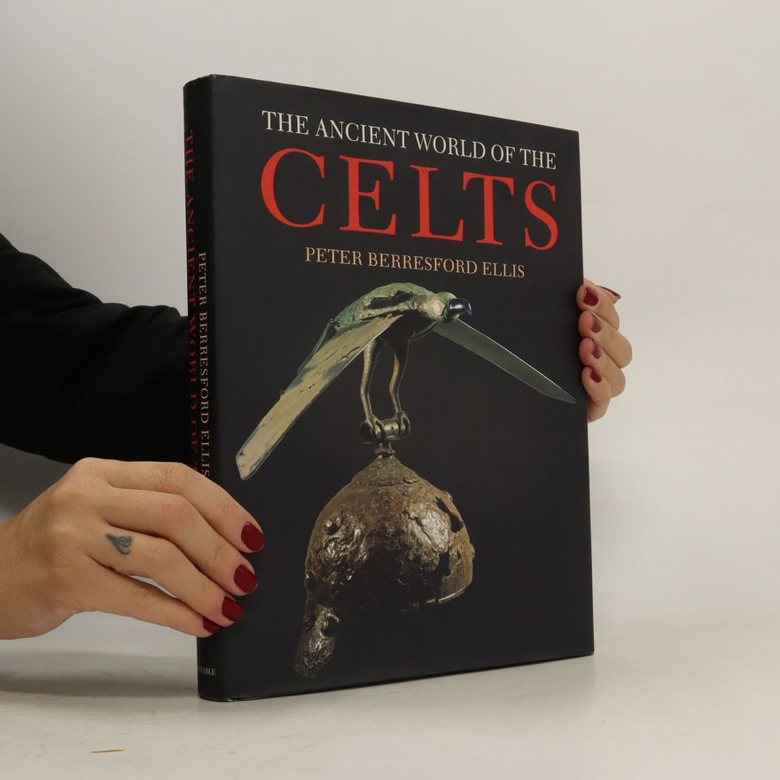 Peter Berresford Ellis The Ancient World of the Celts