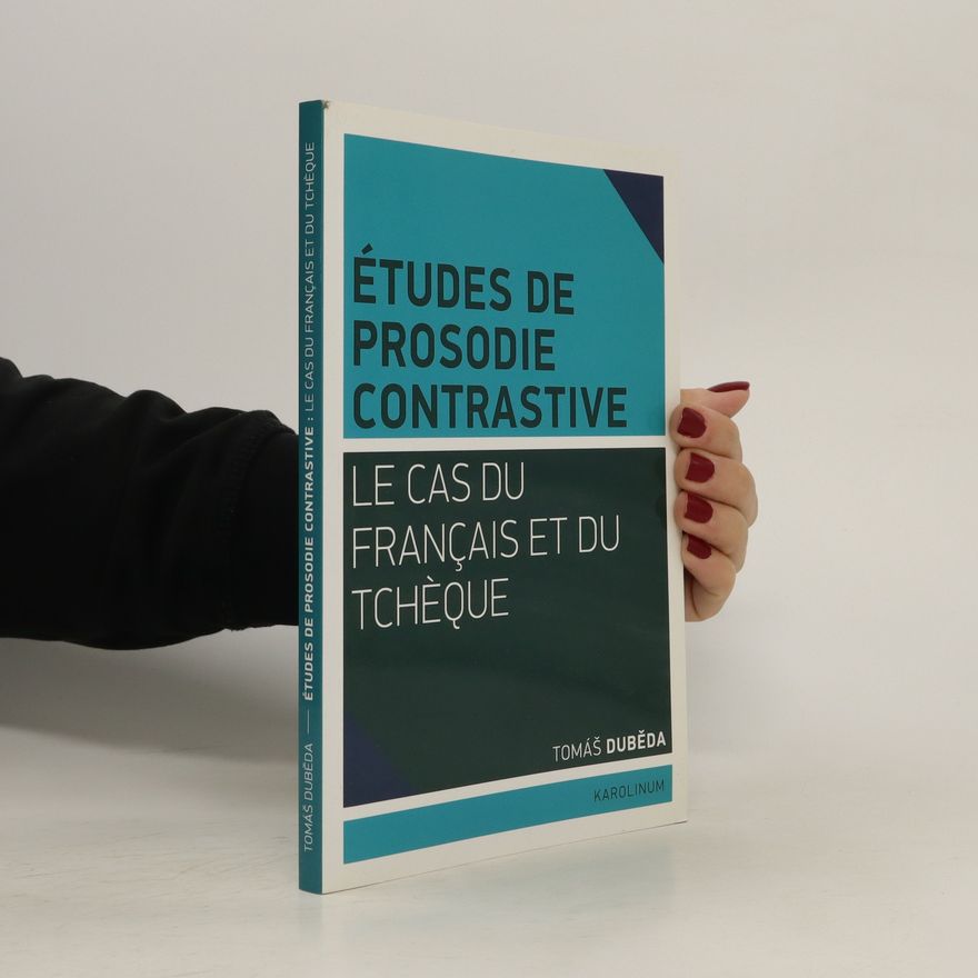 Tomáš Duběda Études de prosodie contrastive: le cas du français et du tchèque