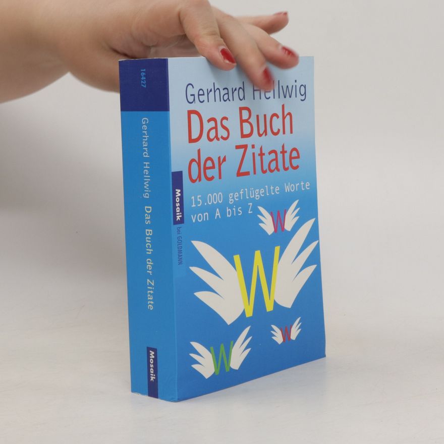 Gerhard Hellwig Das Buch der Zitate