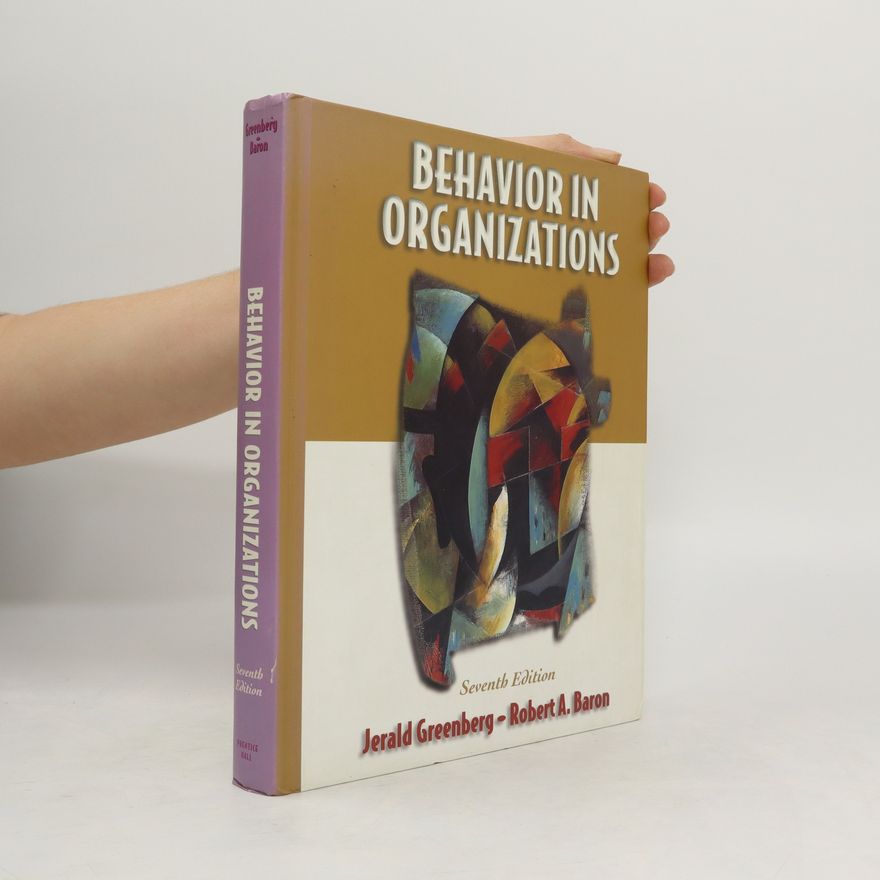 Jerald Greenberg Behavior in Organizations