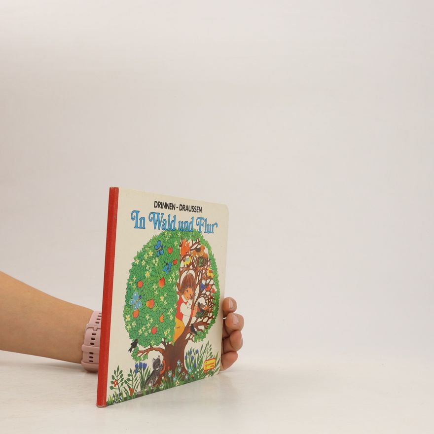 Autorenkollektiv Drinnen, draußen: In Wald und Flur