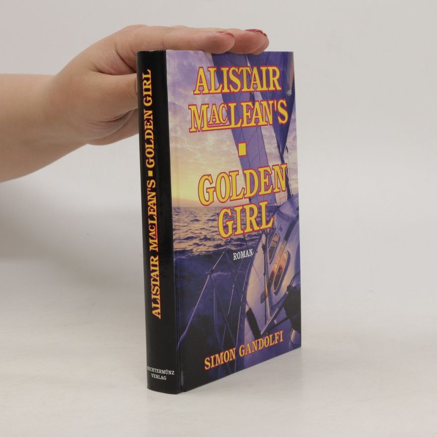Simon Gandolfi Alistair MacLean's Golden Girl