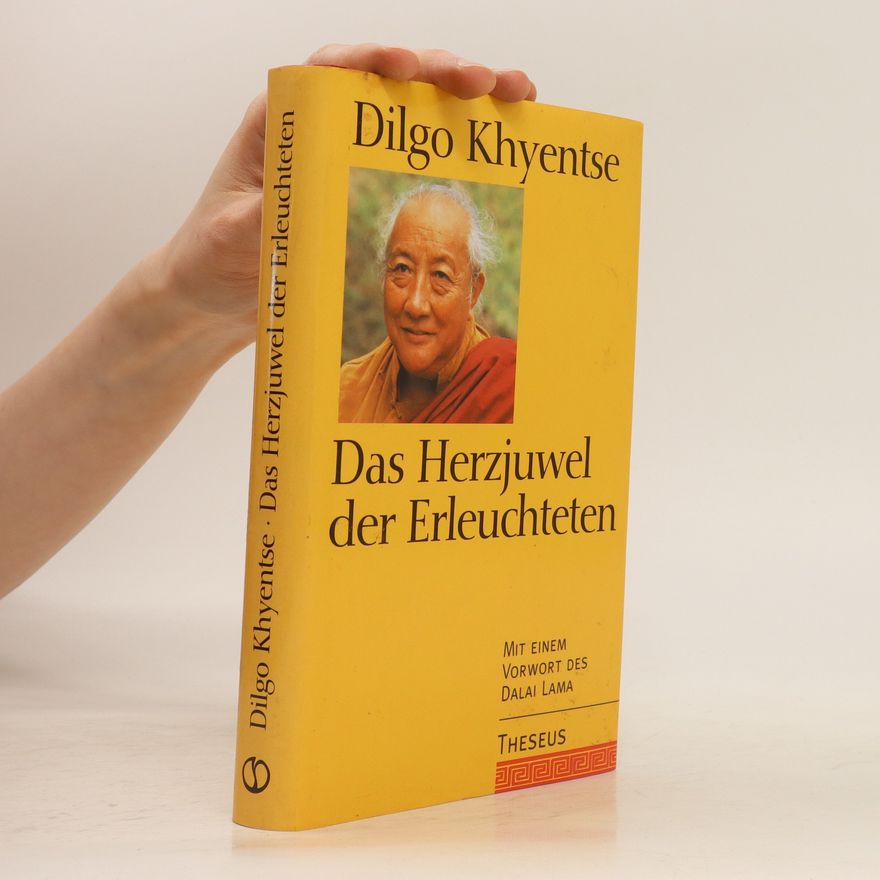 Dilgo Khyentse Tashi Peljor Das Herzjuwel der Erleuchteten