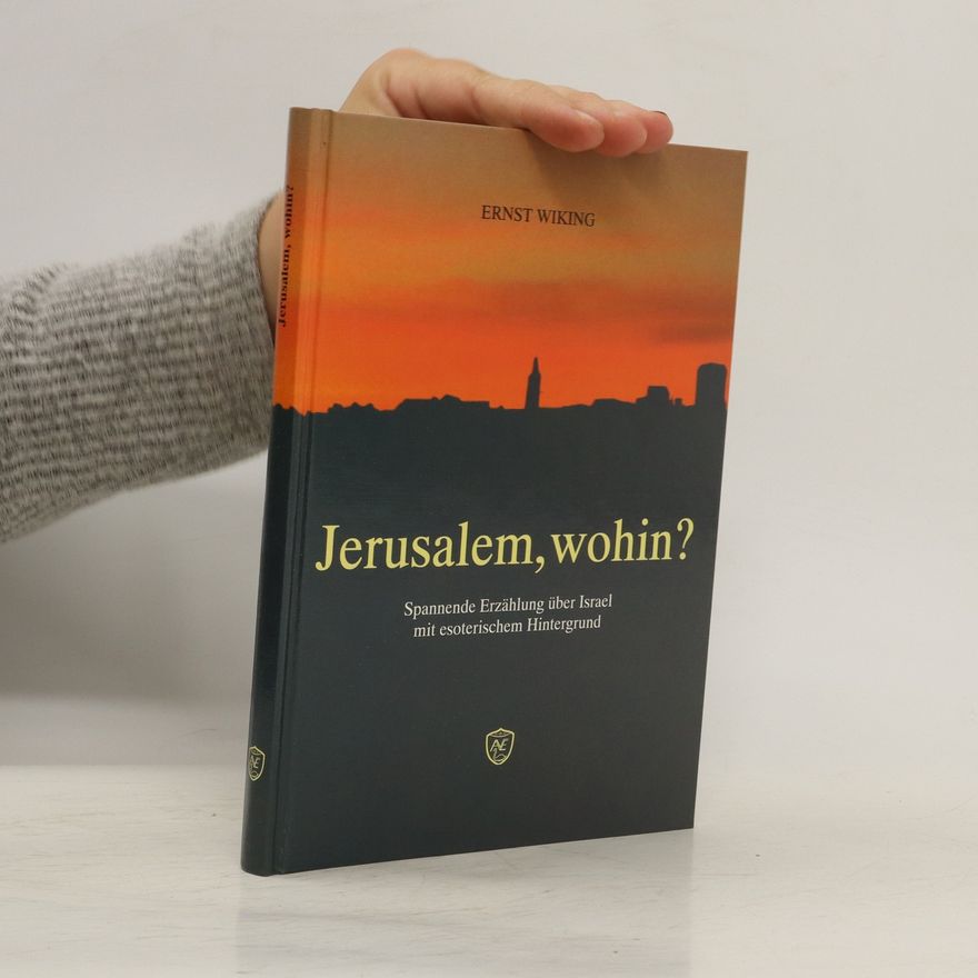 Ernst Wiking Jerusalem, wohin?