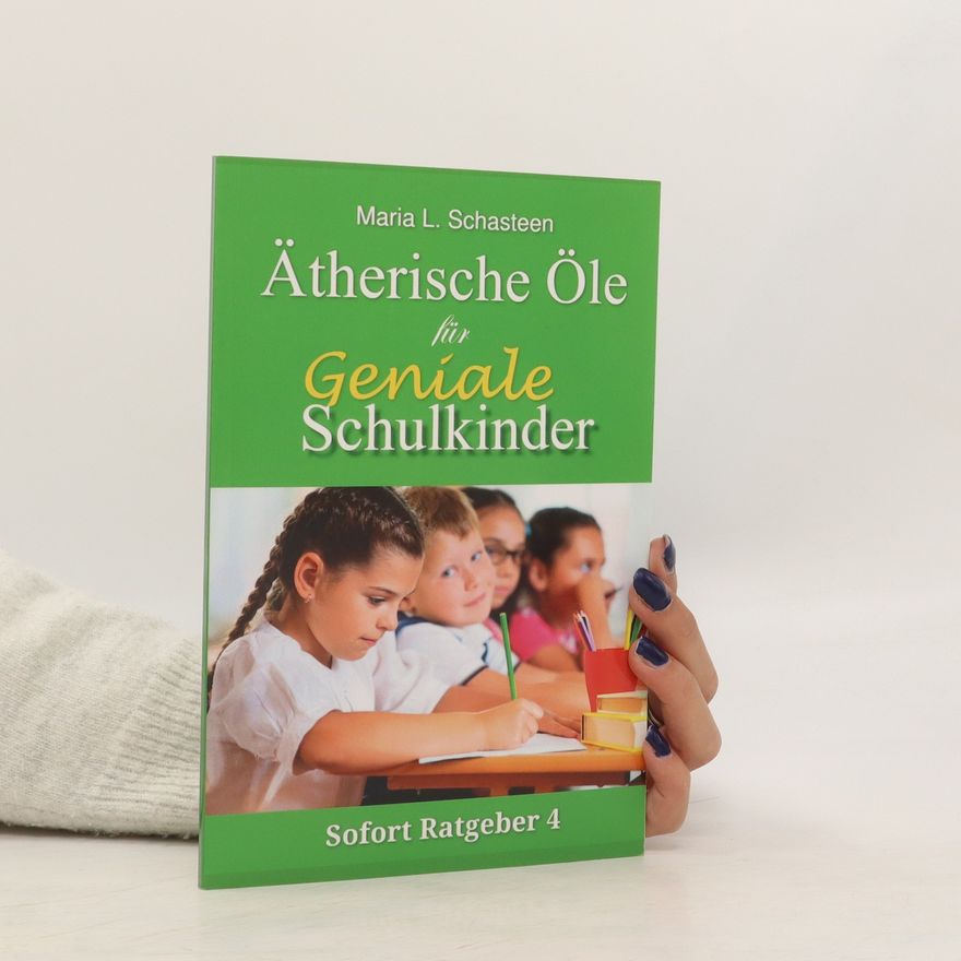 Maria L. Schasteen Ätherische Öle Für Geniale Schulkinder
