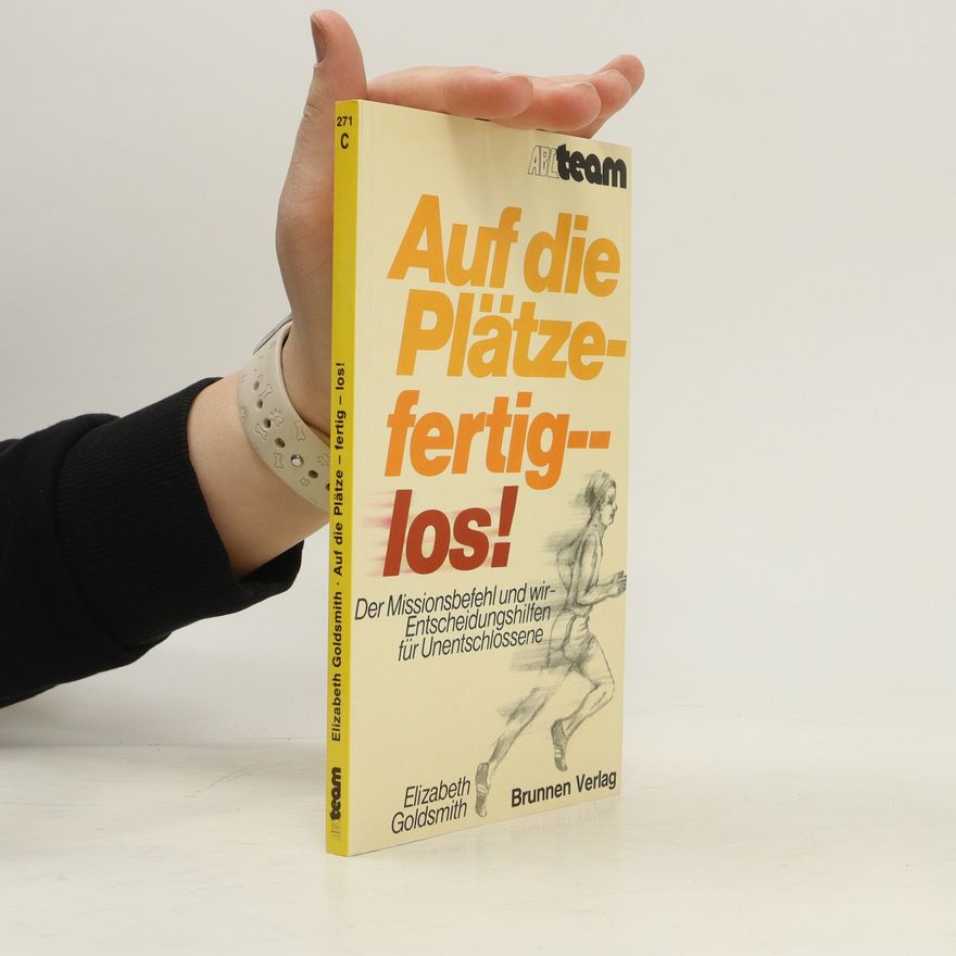 Elizabeth Goldsmith Auf die Plätze - fertig - los!