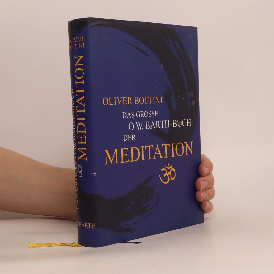 Oliver Bottini Das große O.-W.-Barth-Buch der Meditation