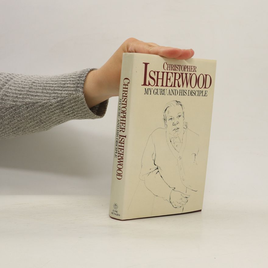 Christopher Isherwood My Guru and His Discipline