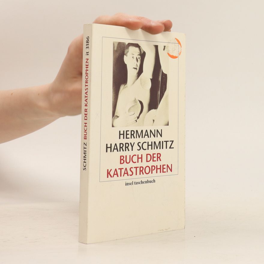 Hermann Harry Schmitz Buch der Katastrophen