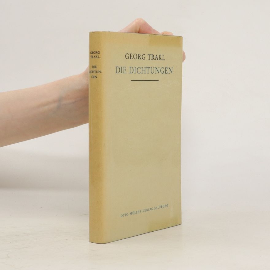 Georg Trakl Die Dichtungen