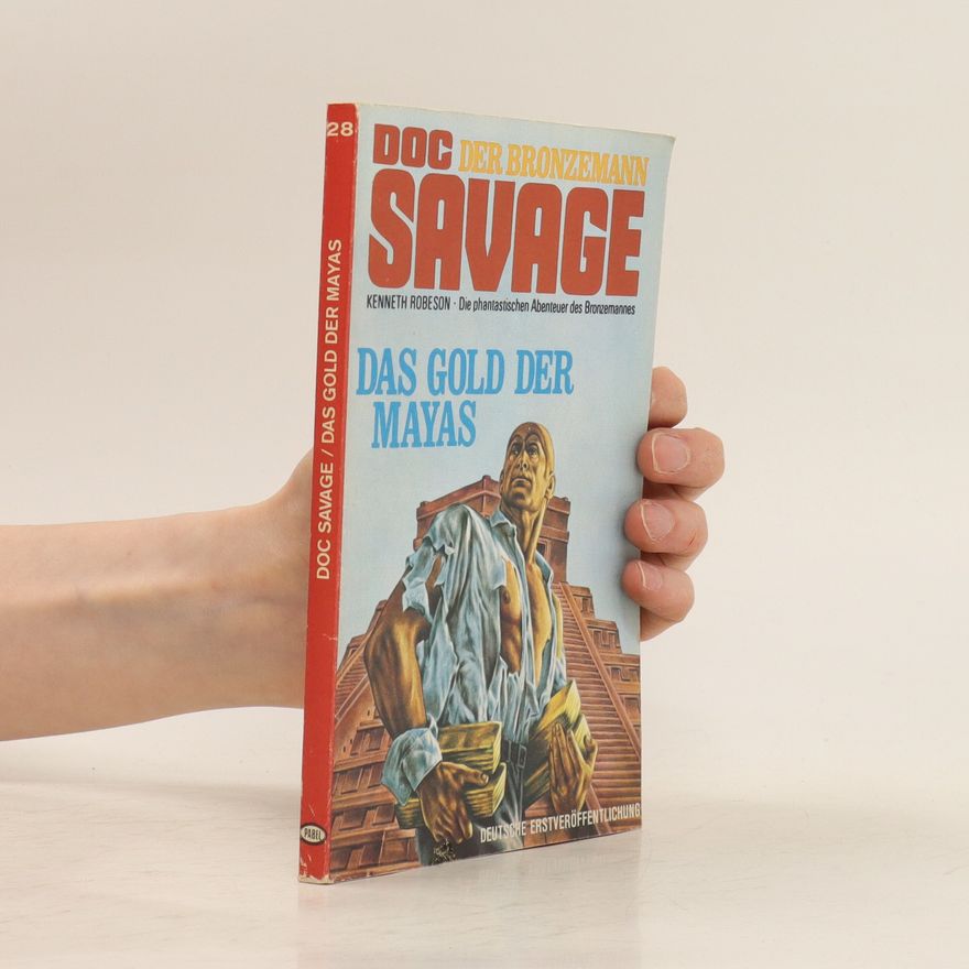 Autorenkollektiv Doc Savage. Das Gold der Mayas