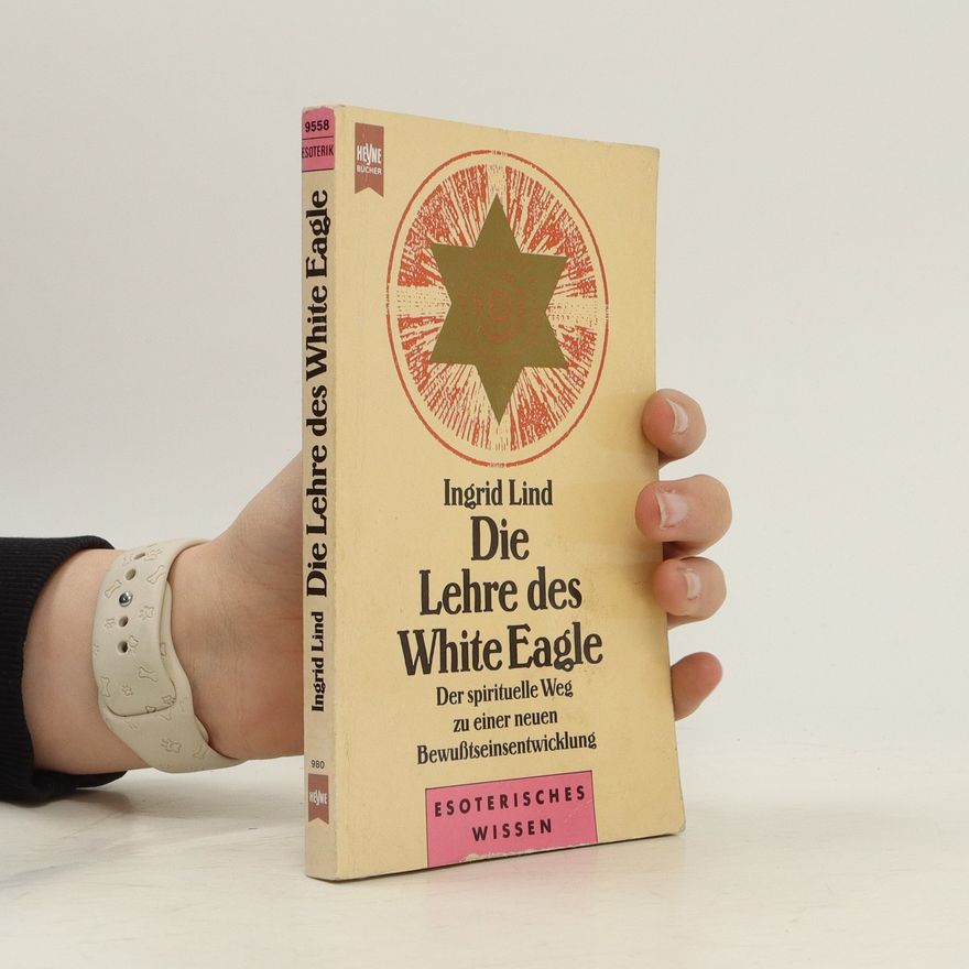 Ingrid Lind Die Lehre des White Eagle