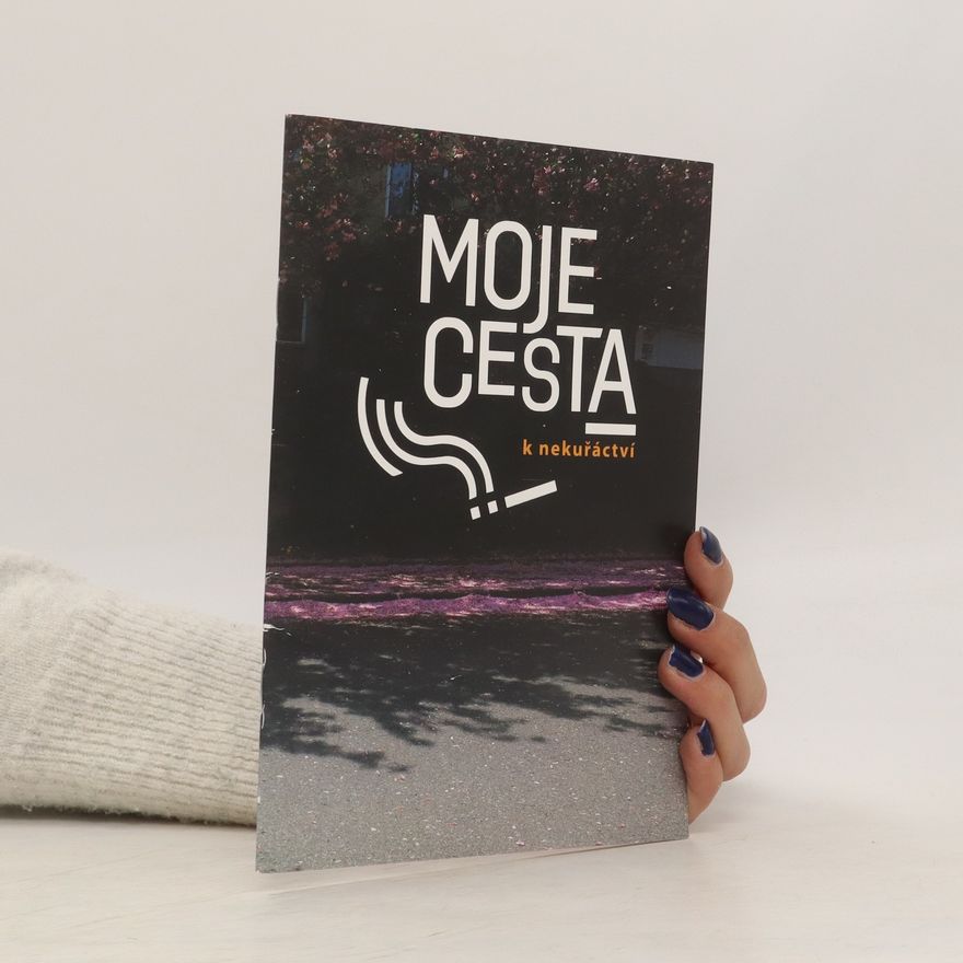 Autorenkollektiv Moje cesta k nekuřáctví