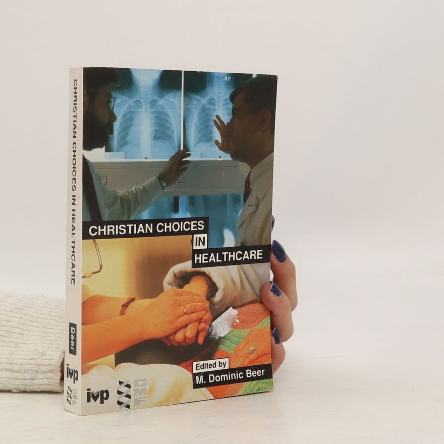M. Dominic Beer Christian Choices in Healthcare