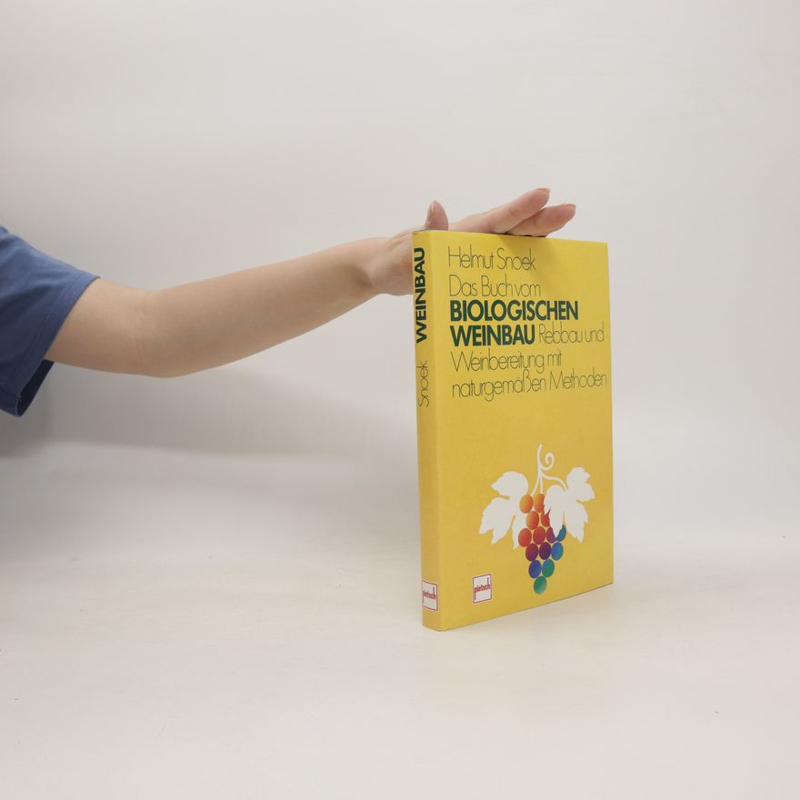 Helmut Snoek Das Buch vom biologischen Weinbau