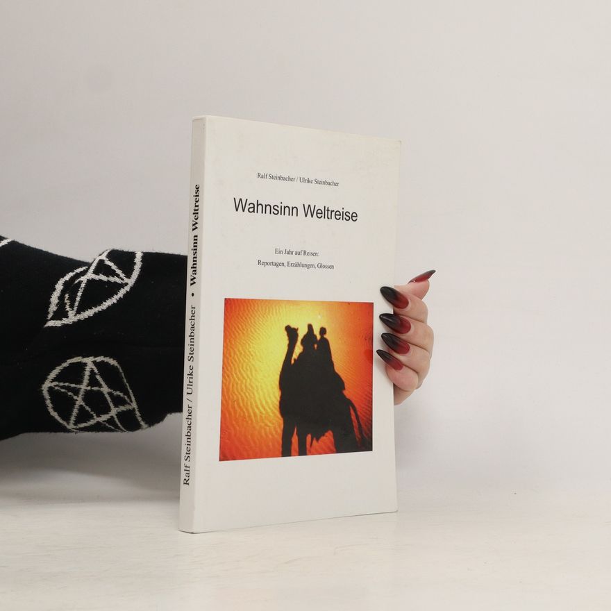Ralf Steinbacher Wahnsinn Weltreise