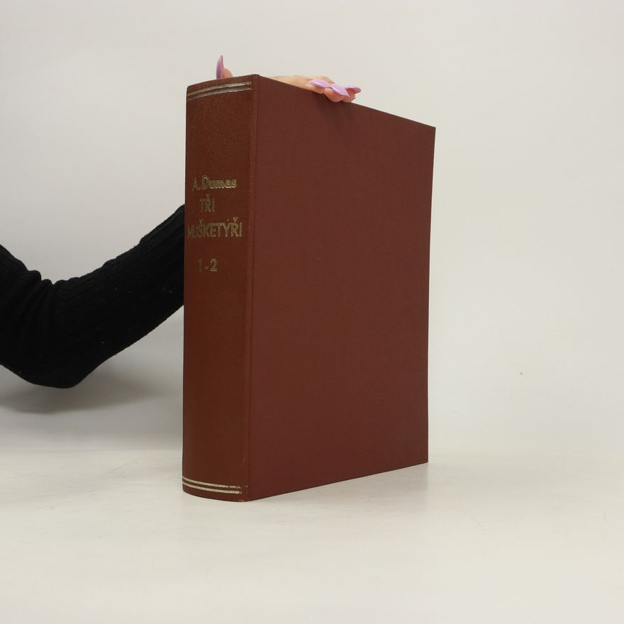 Alexandre Dumas der Ältere Tři mušketýři 1-2 (dva díly v jednom svazku)